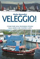 9788887376944 - Veleggio! Come fare una splendida figura sulla barca del vostro capo