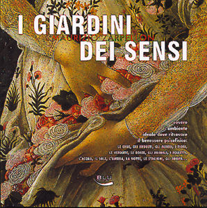 9788887417227 - I giardini dei sensi. Ovvero l'ambiente ideale dove ritrovare il benessere psicofisico: le erbe, gli arbusti, gli alberi