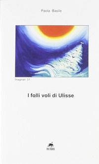 9788887543957 - I folli voli di Ulisse