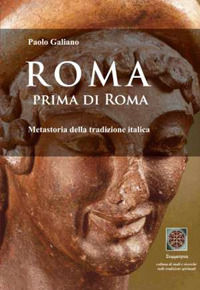 9788887615586 - Roma prima di Roma. Metastoria della tradizione italica