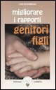 9788887622911 - Migliorare i rapporti genitori-figli