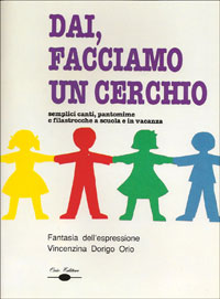 9788887689297 - Dai, facciamo un cerchio. Semplici canti, pantomime e filastrocche a scuola e in vacanza. Con CD Audio