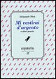 9788887741520 - Mi vestirai d'argento