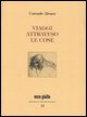 9788887741902 - Viaggi attraverso le cose