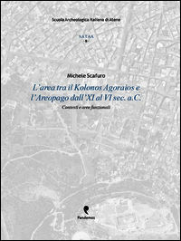 9788887744620 - L'area tra il Kolonos Agoraios e l'Aereopago dal IX al VI secolo a. C. Contesti e produzioni