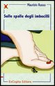9788887762907 - Sulle spalle degli imbecilli