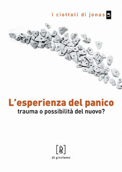9788887778588 - L'esperienza del panico. Trauma o possibilità del nuovo?