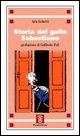 9788887808476 - Storia del gallo Sebastiano