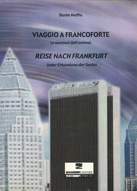 9788887826258 - Viaggio a Francoforte (analisi dell'anima). Ediz. italiana e tedesca