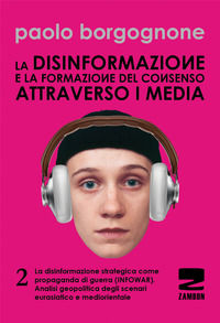 9788887826937 - La disinformazione e la formazione del consenso attraverso i media. Vol. 2: La disinformazione strategica come propagand
