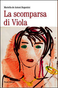 9788887838794 - La scomparsa di Viola