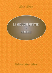 9788887846966 - Le migliori ricette. Piemonte