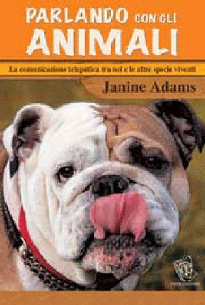 9788887853117 - Parlando con gli animali. La comunicazione telepatica tra noi e le altre specie viventi