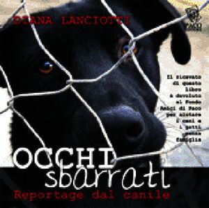 9788887853315 - Occhi sbarrati. Reportage dal canile