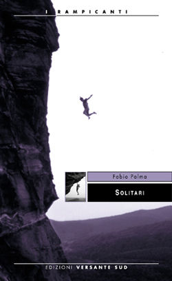 9788887890242 - Solitari. Storie di alpinisti e speleologi