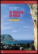 9788887890280 - Di roccia di sole. Climbing in Sicily. Ediz. italiana e inglese