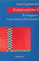 9788887920062 - Problematiche. Vol. 5: Il «baquet». Trascendenza del transfert
