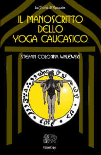 9788887944211 - Il manoscritto dello yoga caucasico
