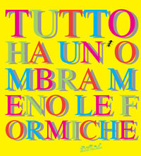 9788887960129 - Tutto ha un'ombra meno le formiche