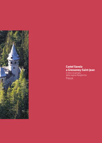 9788887972191 - Castel Savoia a Gressoney-Saint-Jean. Il ritiro incantato della regina Margherita. Ediz. illustrata