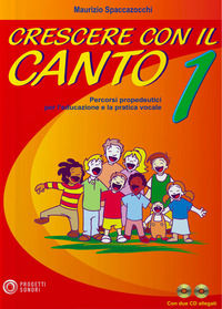 9788888003146 - Crescere con il canto. Con 2 CD Audio. Vol. 1