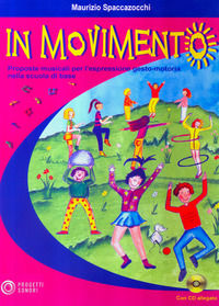 9788888003191 - In movimento. Proposte musicali per l'espressione gesto-motoria nella scuola di base. Con CD Audio