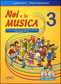 9788888003535 - Noi e la musica. Percorsi propedeutici per l'insegnamento della musica nella scuola primaria. Con 2 CD Audio. Vol. 3