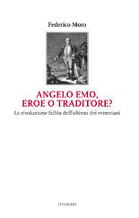 9788888028903 - Angelo Emo, eroe o traditore?