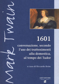 9788888040080 - 1601. Conversazione secondo l'uso dei trattenimenti alla domestica, al tempo dei Tudor
