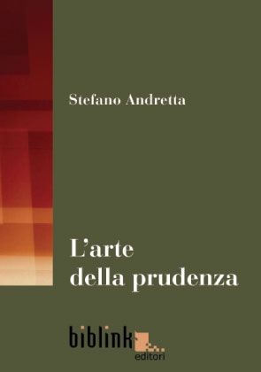 9788888071633 - L'arte della prudenza. Teorie e prassi della diplomazia nell'Italia del XVI e XVII secolo