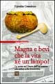 9788888075372 - Magna e bevi che la vita xé un lampo! La cucina nel Veneto dall'età romana alla caduta della Serenissima