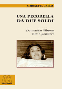 9788888132235 - Una pecorella da due soldi. Domenica Sibona. Vita e pensieri