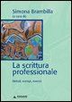 9788888242958 - La scrittura professionale. Metodi, esempi, esercizi