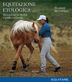 9788888266589 - Equitazione etologica. Vol. 1: Educazione in libertà, a piedi e a cavallo