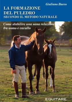 9788888266640 - La formazione del puledro secondo il metodo naturale. Come stabilire una sana relazione fra uomo e cavallo