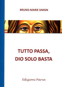 9788888287928 - Tutto passa, Dio solo basta