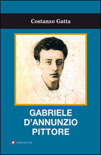 9788888302546 - Gabriele D'Annunzio pittore