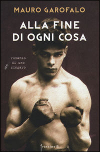 9788888320878 - Alla fine di ogni cosa. Romanzo di uno zingaro