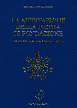 9788888392097 - La meditazione della pietra di fondazione. Una chiave ai nuovi misteri cristiani