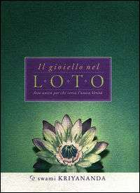 9788888401201 - Il gioiello nel loto. Atto unico per chi cerca l'unica verità