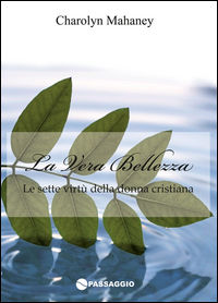9788888428284 - La vera bellezza. Le sette virtù della donna cristiana