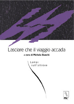 9788888432045 - Lasciare che il viaggio accada. Lampi sull'altrove