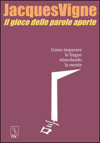 9788888432441 - Il gioco delle parole aperte. Come imparare le lingue stimolando la mente