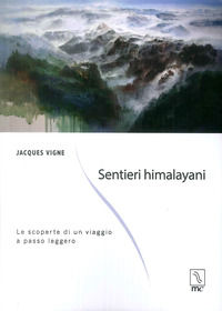 9788888432533 - Sentieri himalayani. Le scoperte di un viaggio a passo leggero