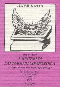 9788888437316 - I misteri di Santiago di Compostela. Un viaggio iniziatico nella magia del pellegrinaggio