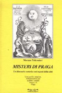 9788888437323 - Misteri di Praga. Un itinerario esoterico nei segreti della città