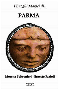 9788888437477 - I luoghi magici di Parma