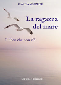 9788888445649 - La ragazza del mare. Il libro che non c'è