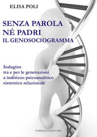 9788888445748 - Senza parola né padri. Il genosociogramma indagine tra e per le generazioni a indirizzo psicoanalitico-sistemico relazio