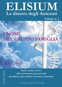 9788888445762 - Elisium. La dimora degli antenati. Vol. 1: I nomi del gruppo famiglia